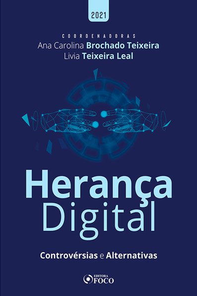 Herança digital controvérsias e alternativas