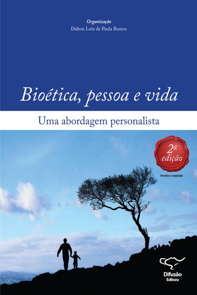 Bioética, pessoa e vida: uma abordagem personalista
