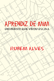 Aprendiz de mim: um bairro que virou escola