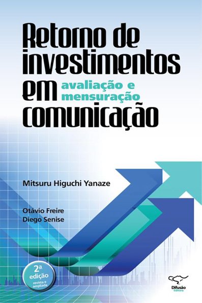 Retorno de investimentos em comunicação avaliação e mensuração