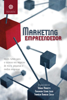 Marketing empreendedor: novos rumos para o sucesso nos negócios de micro, ...