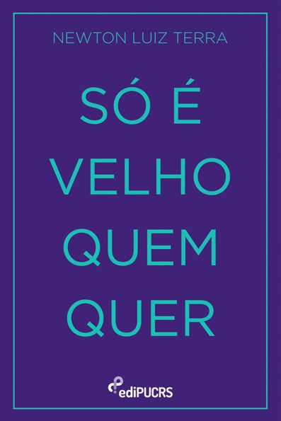 Só é velho quem quer