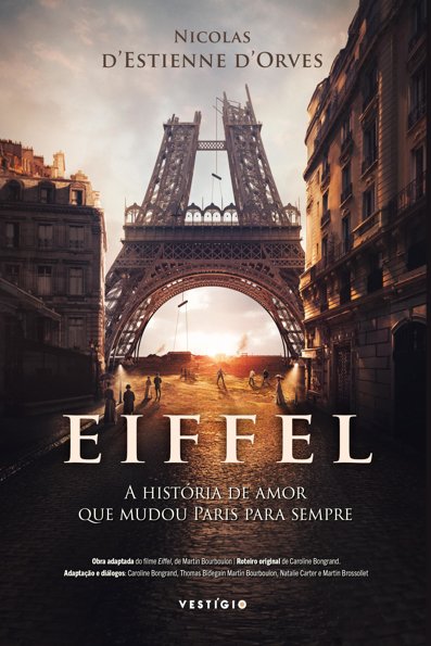 Eiffel: a história de amor que mudou Paris para sempre