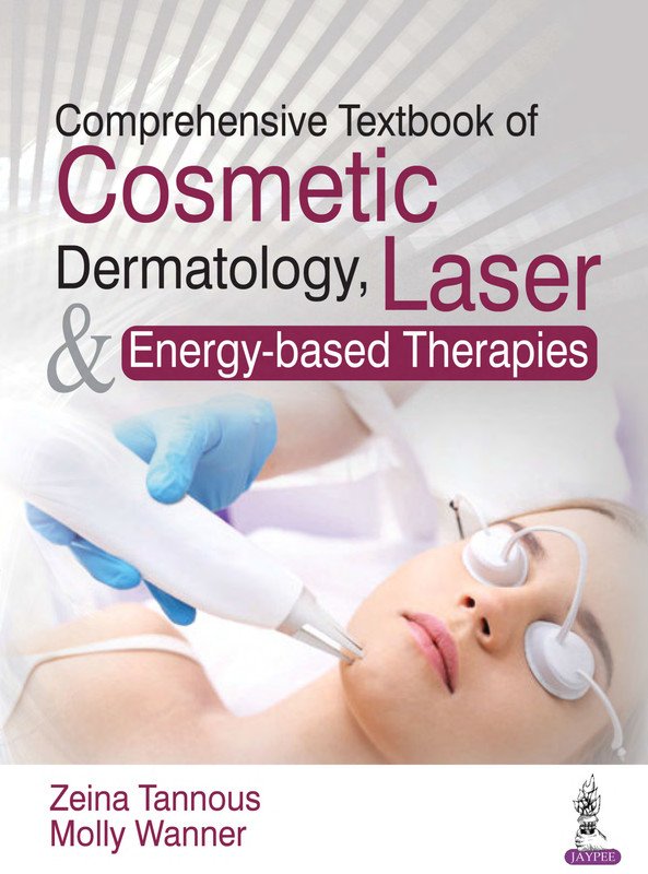 Comprehensive Textbook of Cosmetic Dermatology, Laser & Energy-based Therapies