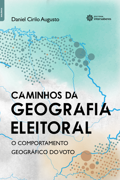 Caminhos da geografia eleitoral: o comportamento geográfico do voto