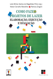 Como fazer projetos de lazer: elaboração, execução e avaliação