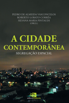 A cidade contemporânea: segregação espacial