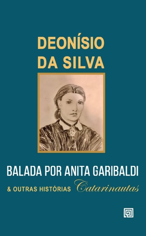 Balada por Anita Garibaldi e outras histórias catarinautas