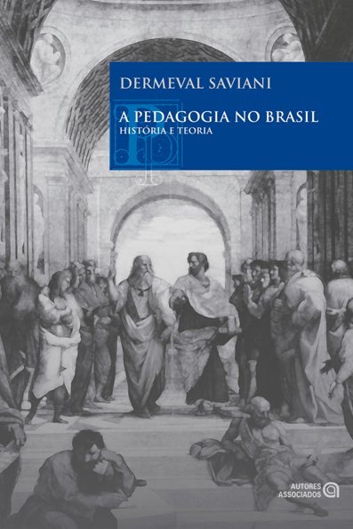 A pedagogia no Brasil história e teoria