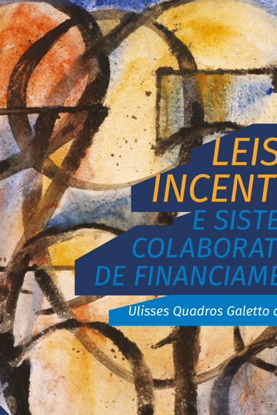 Leis de incentivo e sistemas colaborativos de financiamento