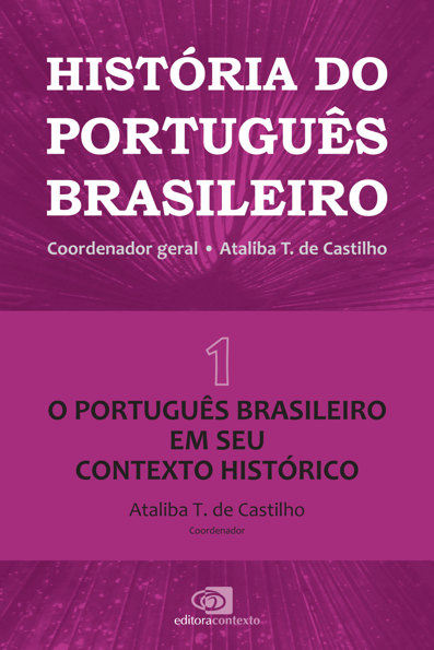 História do português brasileiro: o português em seu contexto histórico