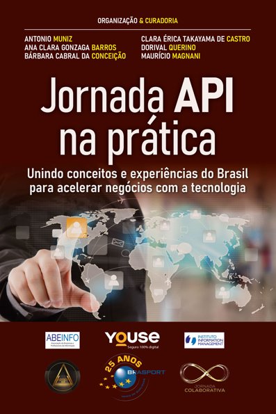 Jornada API na prática unindo conceitos e experiências do Brasil para acele