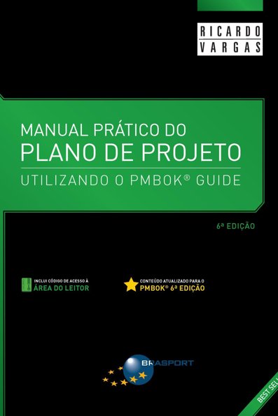 Manual prático do plano de projeto utilizando PMBOK guide: (5ª edição)