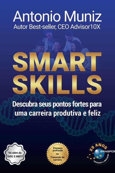 Smart Skills Descubra seus pontos fortes para uma carreira produtiva e feli
