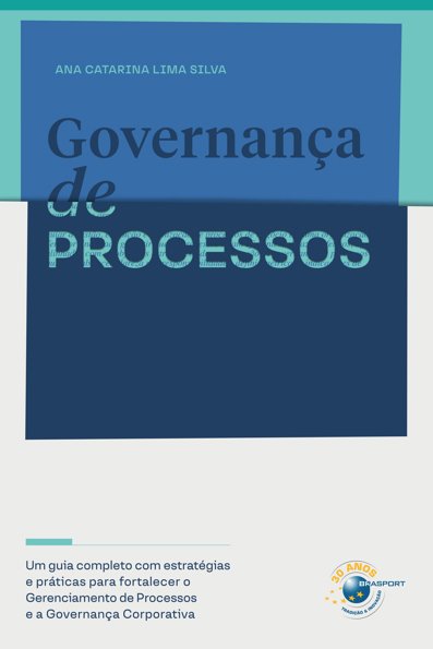Governança de processos: um guia completo com estratégias e práticas para ...
