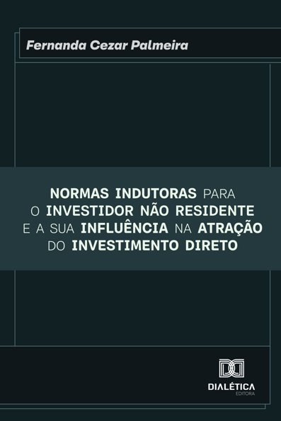 Normas indutoras para o investidor não residente e a sua influência na atr...