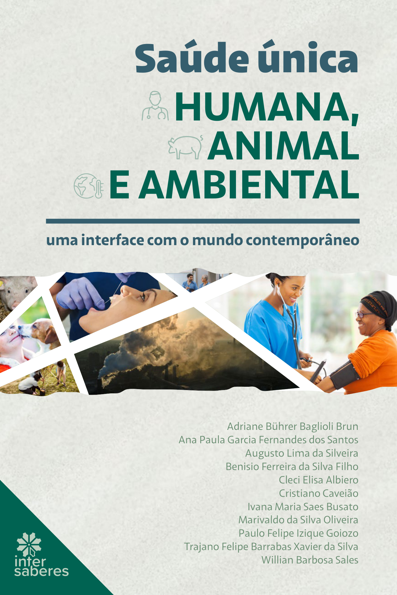 Saúde única humana, animal e ambiental: uma interface com o mundo contempo...
