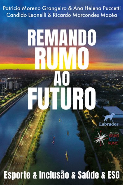 Remando rumo ao futuro Esporte & inclusão & saúde & ESG