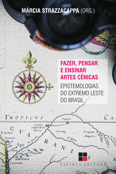Fazer, pensar e ensinar artes cênicas: epistemologias do extremo leste do ...