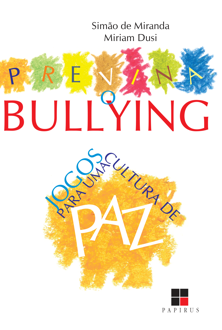 Previna o bullying: jogos para uma cultura de paz