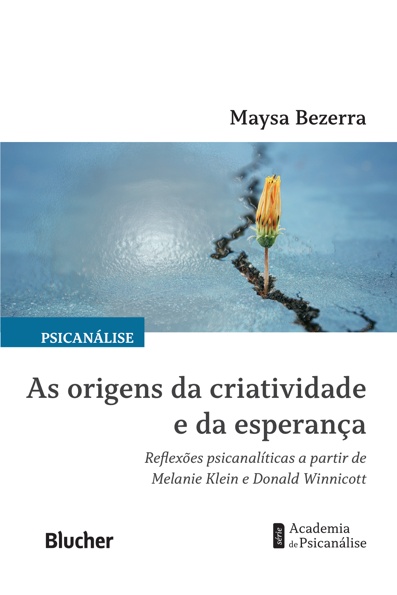 As origens da criatividade e da esperança: reflexões psicanalíticas a part...