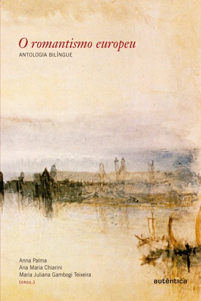 O romantismo europeu: antologia bilíngue