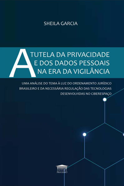 A tutela da privacidade e dos dados pessoais na era da vigilância