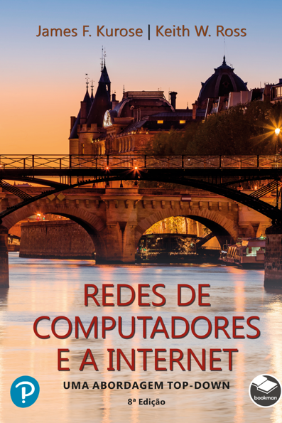 Redes de computadores e a internet: uma abordagem top