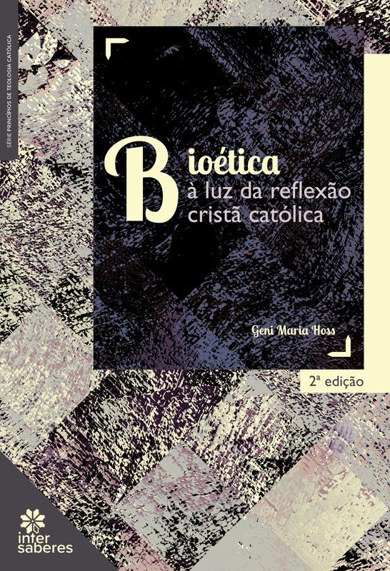 Bioética à luz da reflexão cristã católica, 2. ed.