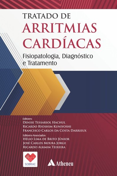 Tratado de arritmias cardíacas: fisiopatologia, diagnóstico e tratamento