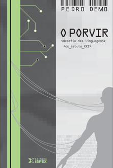 O porvir: desafios das linguagens do século XXI