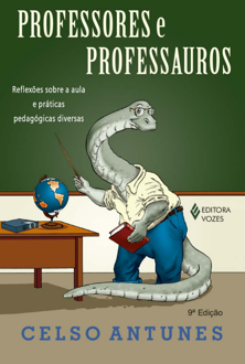 Professores e professauros: reflexões sobre a aula e práticas pedagógicas ...
