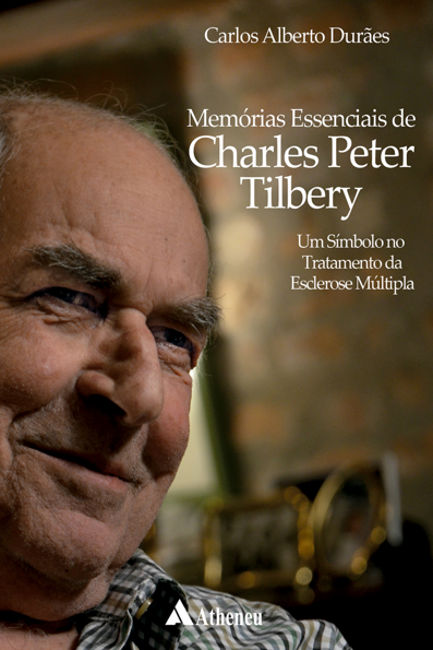 Memórias essenciais de Charles Peter Tilbery um símbolo no tratamento da e