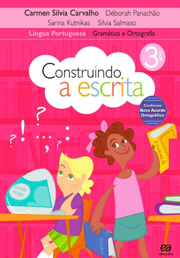 Construindo a Escrita - Gramática e Ortografia - 3 Ano