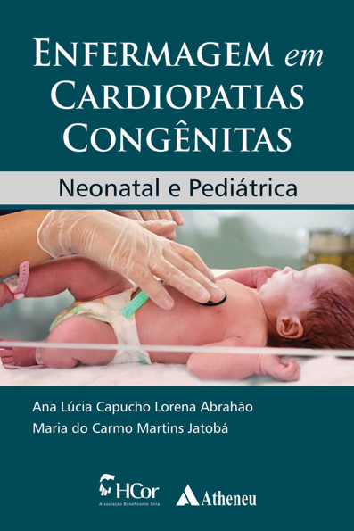 Enfermagem em cardiopatias congênitas: neonatal e pediátrica