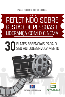 Refletindo sobre gestão de pessoas e liderança com o cinema: 30 filmes ess...