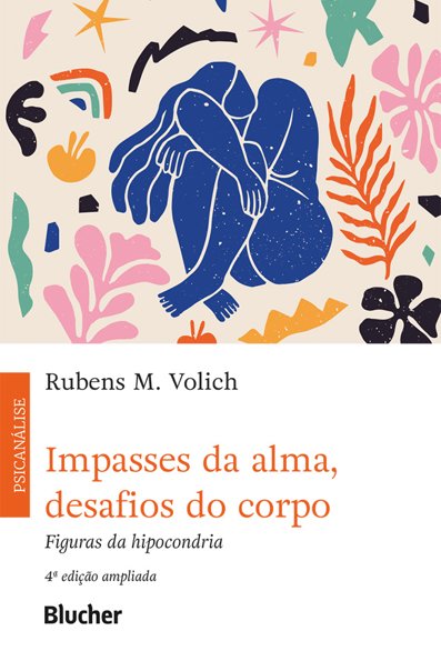 Impasses da alma, desafios do corpo: figuras da hipocondria