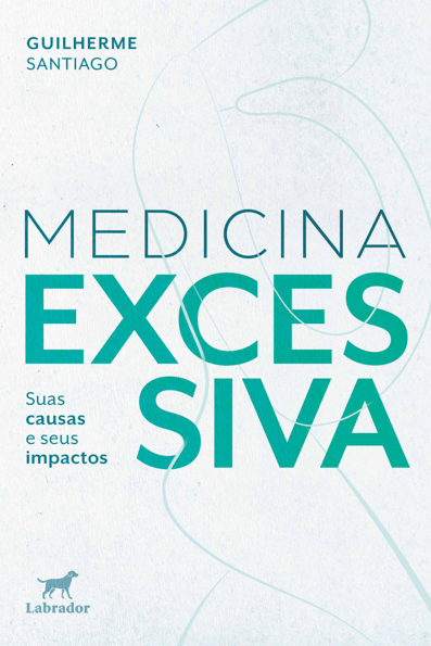 Medicina excessiva: suas causas e seus impactos