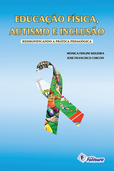 Educação física, autismo e inclusão: ressignificando a prática pedagógica