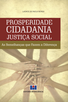 Prosperidade; cidadania; justiça social: as semelhanças que fazem a diferença