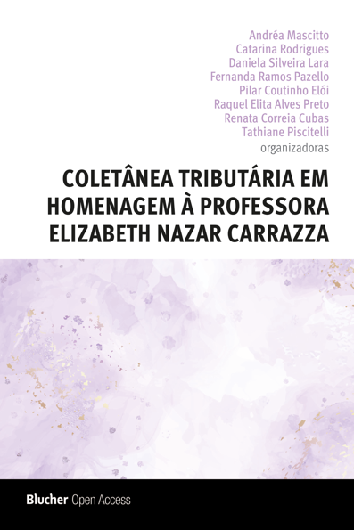 Coletânea tributária em homenagem à professora Elizabeth Nazar Carrazza