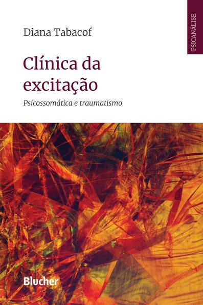 Clínica da excitação psicossomática e traumatismo