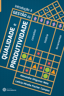 Introdução à gestão da qualidade e produtividade: conceitos, história e fe...
