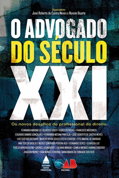 O advogado do século XXI: os novos desafios do profissional do direito