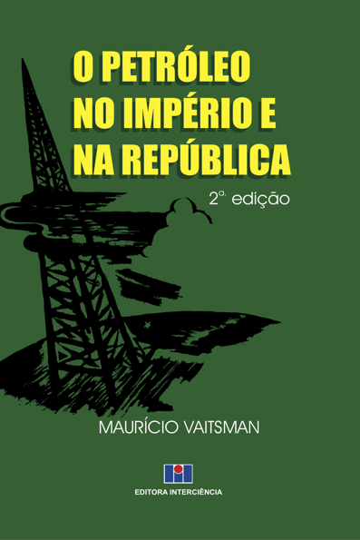 O petróleo no império e na república