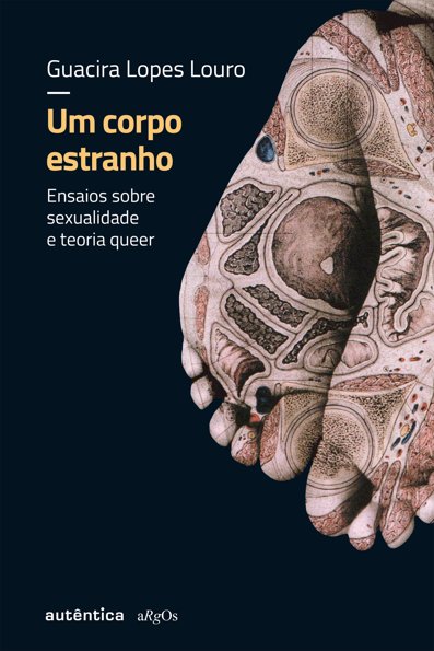 Um corpo estranho: ensaios sobre sexualidade e teoria queer