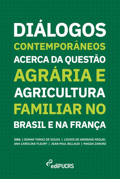 Diálogos contemporâneos acerca da questão agrária e agricultura familiar n...