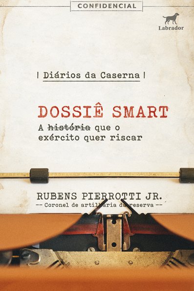 Diários da caserna Dossiê SMART a história que o exército quer riscar