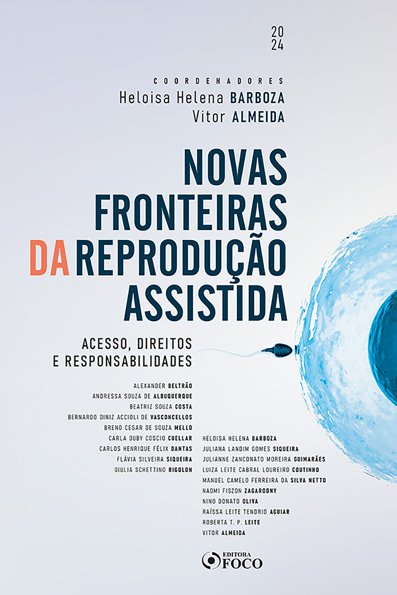 Novas Fronteiras da Reprodução Assistida: Acessos, Direitos e Responsabili...