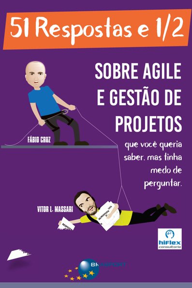 51 respostas e 1/2 sobre Agile e gestão de projetos: que você queria saber...